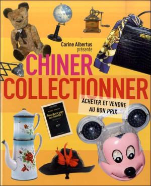 livre "Chiner, collectionner" de Catherine Albertus.